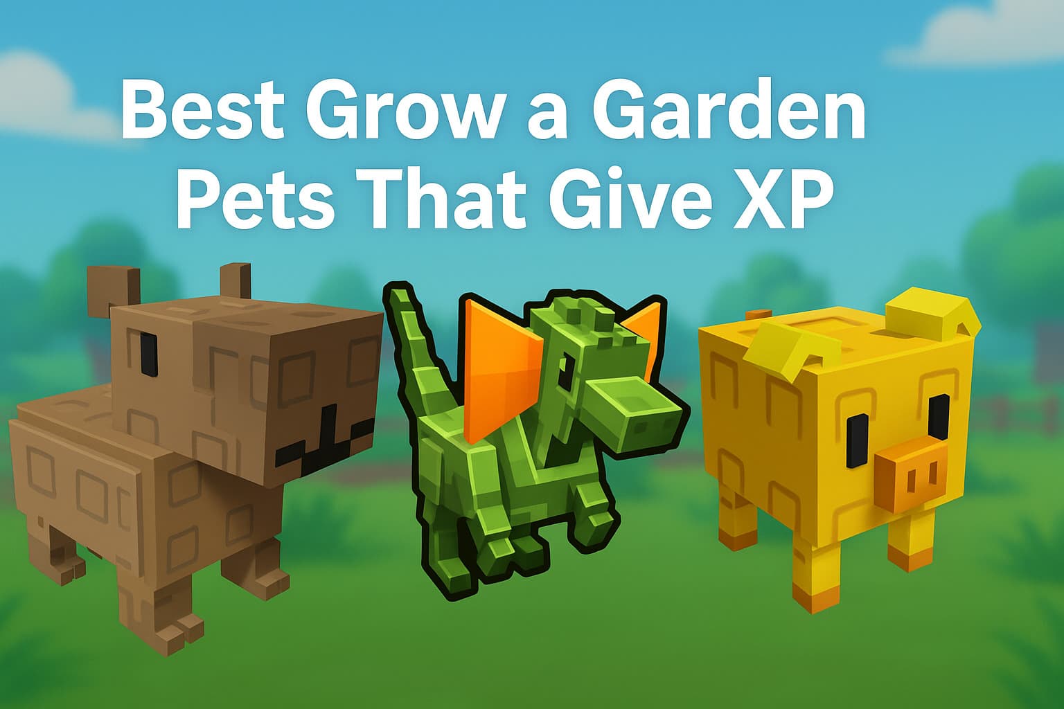 Best Grow a Garden Pets That Give XP